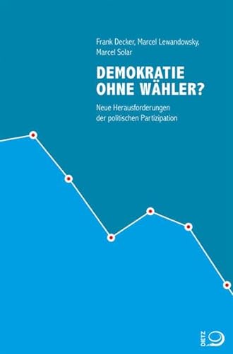 Demokratie ohne Wähler?: Neue Herausforderungen der politischen Partizipation